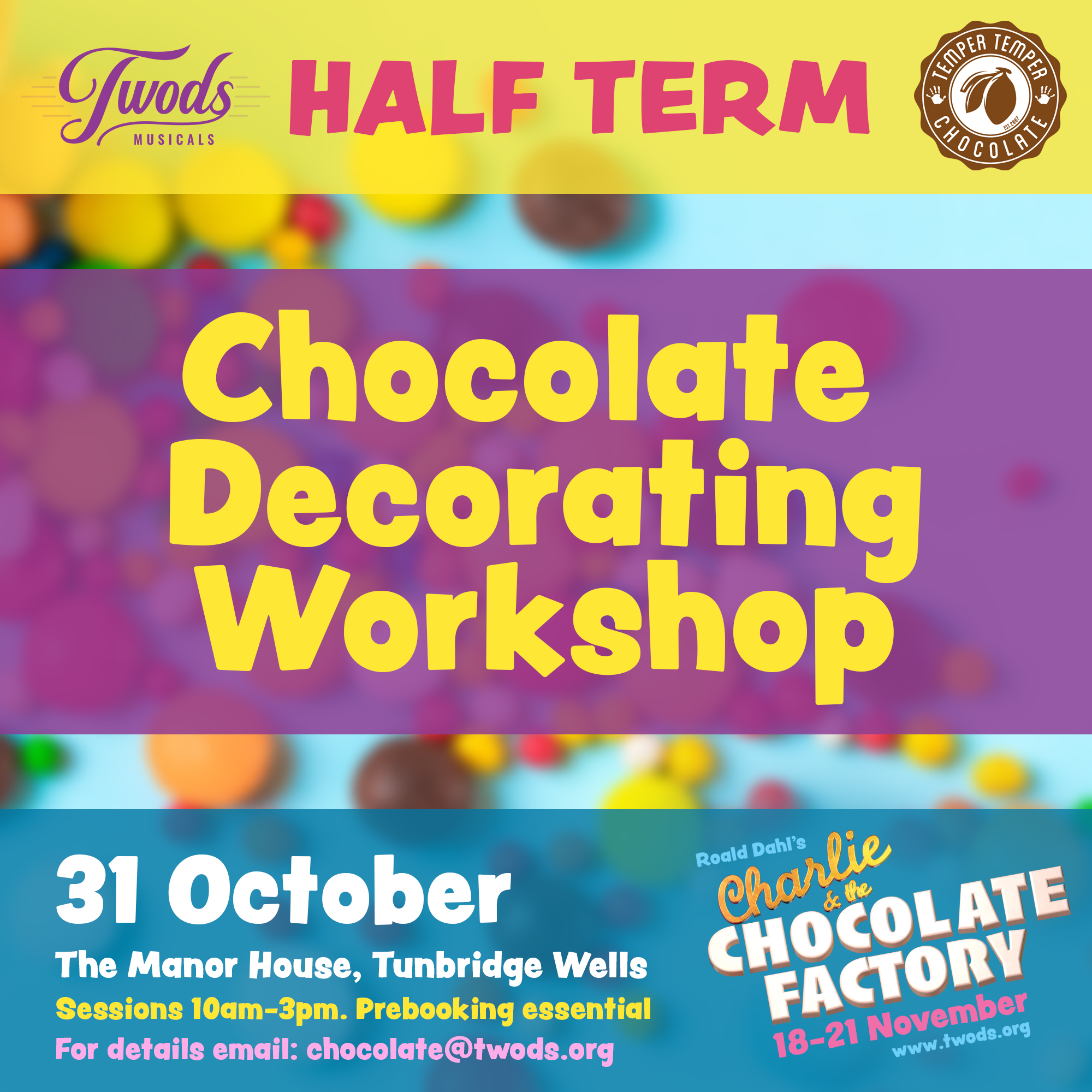 Chocolate Decorating Workshop poster: half term workshop on 31 October at The Manor House, Tunbridge Wells, presented by TWODS Musicals with Temper Temper Chocolate